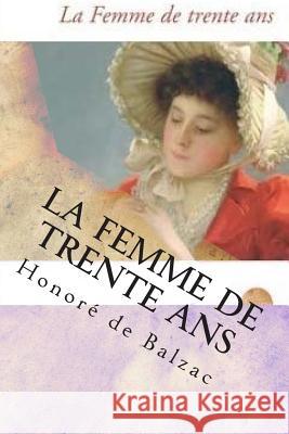 La femme de trente ans Ballin, G. -. Ph. 9781507563823 Createspace