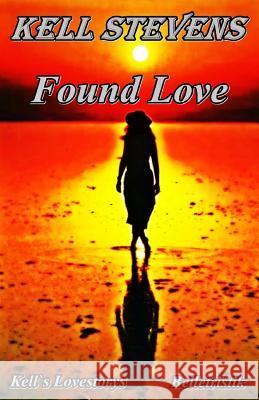 Found Love Kell Stevens Robert Herman Robert Herman 9781507564097 Createspace