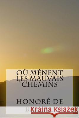 Ou menent les mauvais chemins Ballin, G. -. Ph. 9781507565117 Createspace