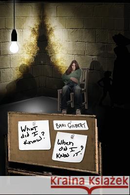 What Did I Know, and When Did I know It? Gilbert, Bari 9781507566039
