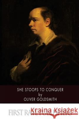 She Stoops to Conquer Oliver Goldsmith 9781507567265