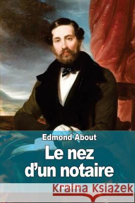 Le nez d'un notaire About, Edmond 9781507567388 Createspace