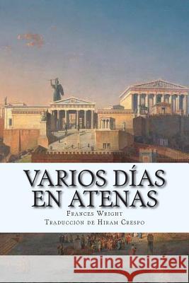 Varios días en Atenas Crespo, Hiram 9781507568057 Createspace