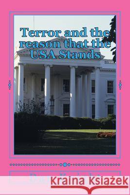 Terror and the reason that the USA Stands: Its a Terrible thing to fall into the hands of a Living God Knight Sr, Dan Edward 9781507568163 Createspace