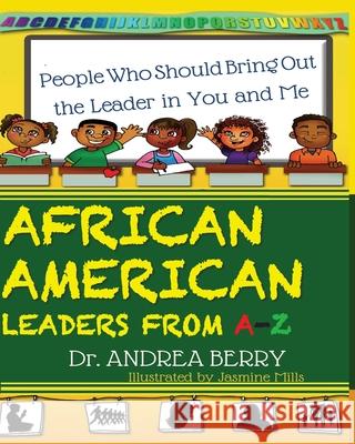 African American Leaders from A-Z Andrea J. Berry 9781507568552