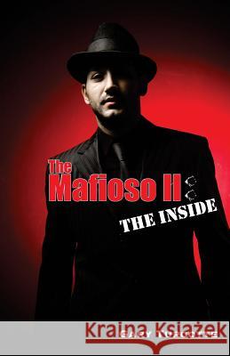 The Mafioso 2: The Inside Gary a. Turcotte 9781507569849