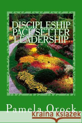 Discipleship: Pacesetter Leadership Pamela Agbor Orock 9781507570470 Createspace