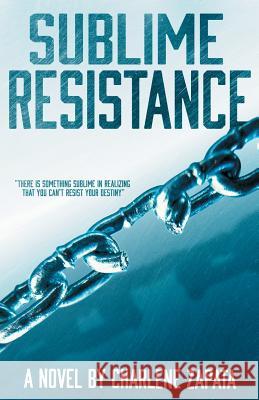 Sublime Resistance Charlene Zapata 9781507574263 Createspace