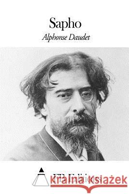 Sapho Alphonse Daudet Fb Editions 9781507574300 Createspace