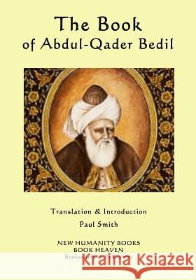 The Book of Abdul-Qader Bedil Abdul-Qader Bedil Paul Smith 9781507576205 Createspace