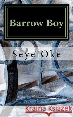 Barrow Boy Seye Oke 9781507577387 Createspace