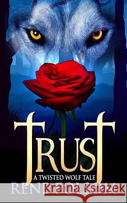 Trust: A Twisted Wolf Tale Rene Folsom 9781507579336 Createspace