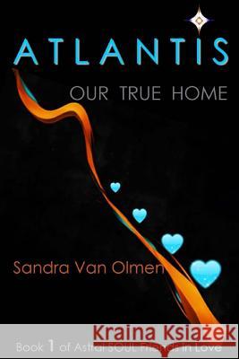 Atlantis: Our True Home MS Sandra Va 9781507579534 Createspace