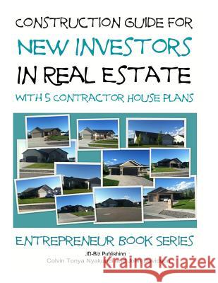Construction Guide For New Investors in Real Estate - With 5 Ready to Build Contractor Spec House Plans Davidson, John 9781507580172 Createspace