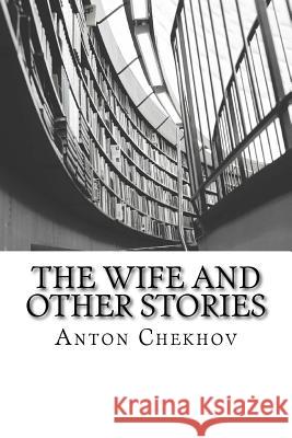 The Wife and other Stories Garnett, Constance 9781507580967 Createspace Independent Publishing Platform