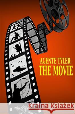 Agente Tyler: The Movie Riccardo Venturi 9781507581438