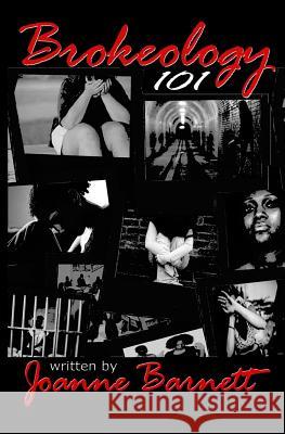 Brokeology 101 Joanne Barnett 9781507583739