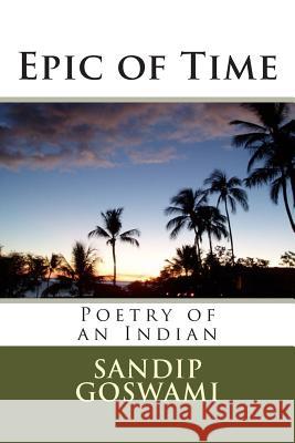 Epic of Time Sandip Goswami 9781507585214 Createspace