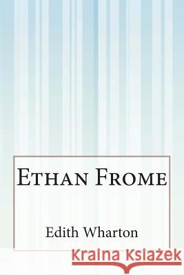 Ethan Frome Edith Wharton 9781507585559