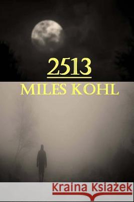 2513 Miles Kohl Meizius Publishing 9781507585726 Createspace