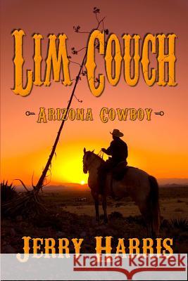 Lim Couch - Arizona Cowboy Jerry Harris 9781507587355