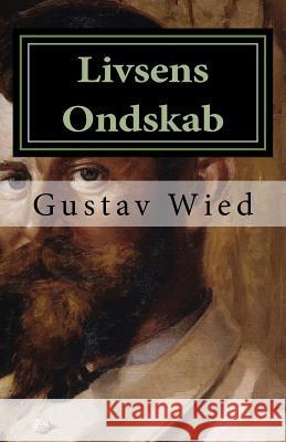 Livsens Ondskab Gustav Wied 9781507589236 Createspace