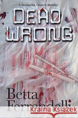 Dead Wrong Betta Ferrendelli 9781507590003 Createspace