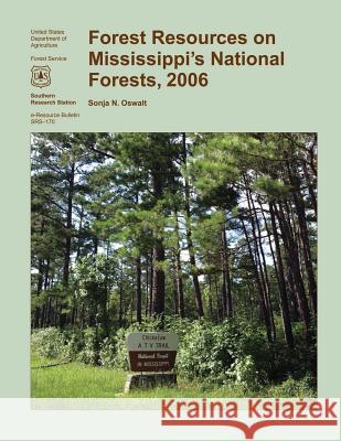 Forest Resources on Mississippi's National Forests, 2006 Oswalt 9781507592120 Createspace