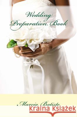 Wedding Preparation Book Marcia Batiste 9781507596166 Createspace Independent Publishing Platform