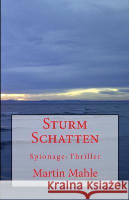 Sturm Schatten Martin Mahle 9781507597507 Createspace