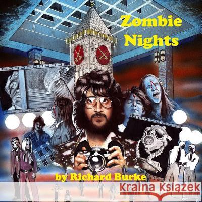 Zombie Nights: My Two Nights with the Living Dead Richard Burke 9781507598115