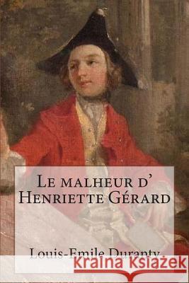 Le malheur d' Henriette Gerard Ballin, G. -. Ph. 9781507599846 Createspace