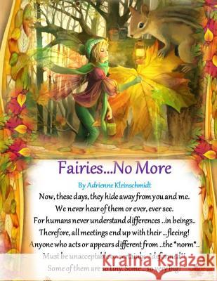 Fairies...No More Adrienne Kleinschmidt 9781507600320 Createspace