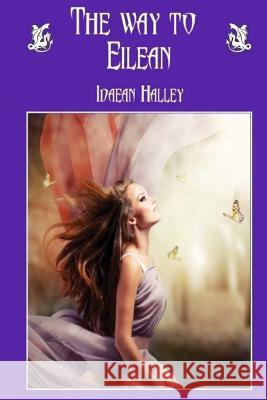 The way to Eilean Idaean Halley 9781507601983 Createspace Independent Publishing Platform