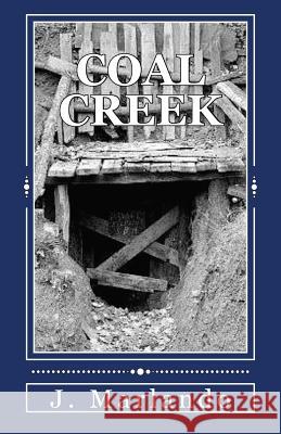 Coal Creek J. Marlando Mark Pierce Mark Pierce 9781507603178