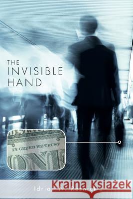 The Invisible Hand Idrian N. Resnick 9781507604045