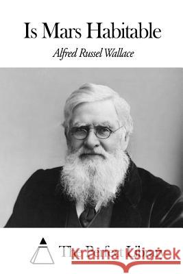 Is Mars Habitable Alfred Russel Wallace The Perfect Library 9781507604724 Createspace