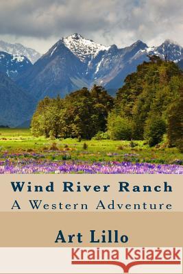 Wind River Ranch Art Lillo 9781507605011 Createspace