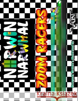 Norwin Narwhal: Zoom Racers Vermillion Z. Valiant Vermillion Z. Valiant 9781507607916 Createspace