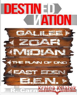 Destined Nation R. Carnell Jones 9781507610251 Createspace