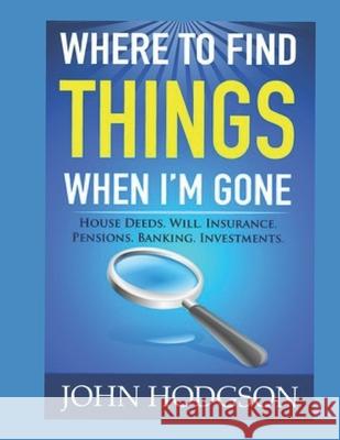 Where to find things when I'm gone Supple, Barry 9781507612378 Createspace