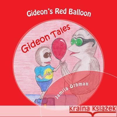 Gideon's Red Balloon Jamila Othman 9781507612422