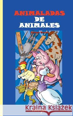 Animaladas de animales Dueso, Antton 9781507617663 Createspace