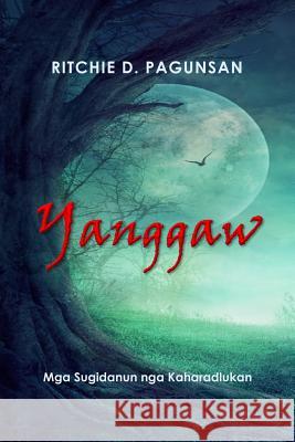 Yanggaw Ritchie D. Pagunsan 9781507617885 Createspace