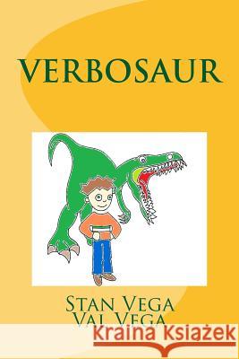 Verbosaur Stan Vega Val Vega 9781507619162 Createspace