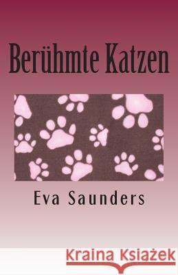 Beruehmte Katzen Eva Saunders 9781507620182 Createspace Independent Publishing Platform