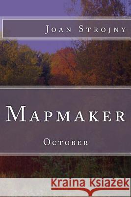 Mapmaker: October Joan Strojny 9781507623459