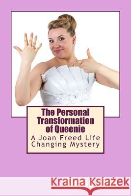 The Personal Transformation of Queenie: A Joan Freed Life Changing Mystery Alexie Linn Marcella Cowens 9781507623916