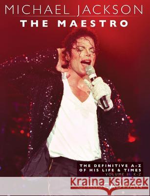 Michael Jackson The Maestro The Definitive A-Z Volume II - K-Z Cadman, Chris 9781507624401