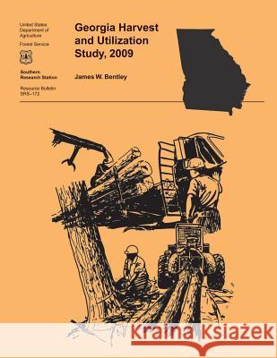 Georgia Harvest and Utilization Study, 2009 JR Bentley 9781507625477 Createspace